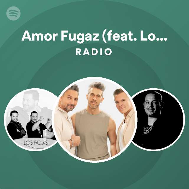 Amor Fugaz Feat Los Tekis Radio Playlist By Spotify Spotify 7165