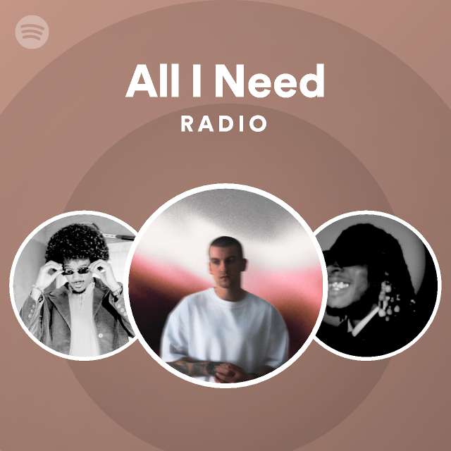 All I Need Radio - playlist by Spotify | Spotify