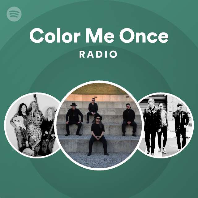 Color Me Once Radio - playlist by Spotify | Spotify