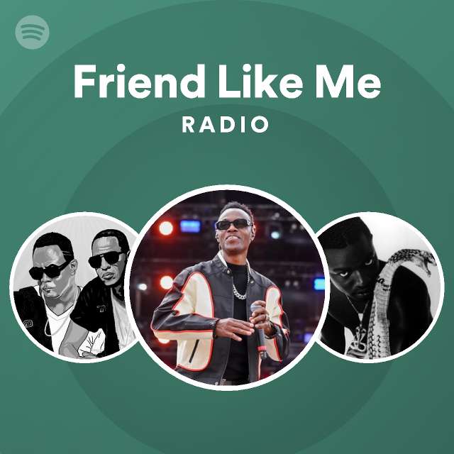 friend-like-me-radio-playlist-by-spotify-spotify