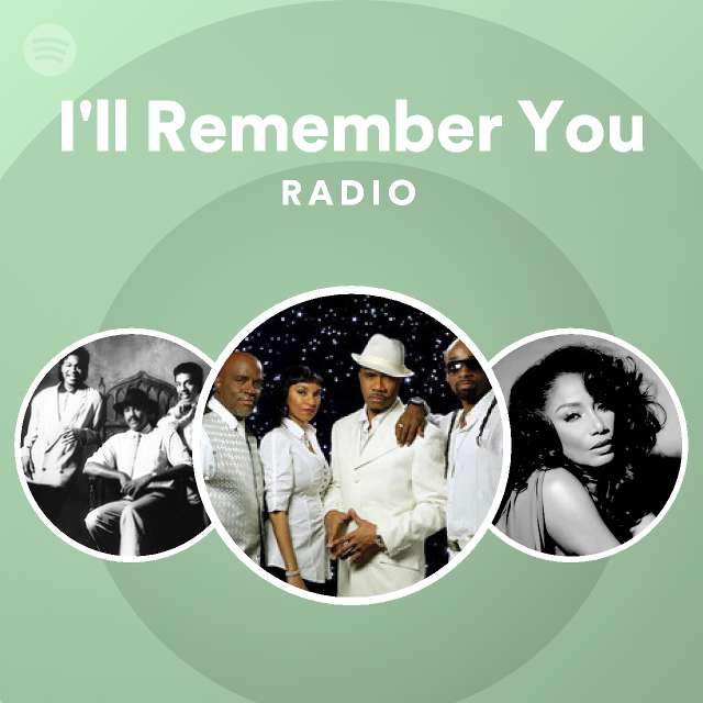 I'll Remember You Radio - playlist by Spotify | Spotify