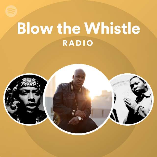 Blow the Whistle Radio playlist by Spotify Spotify(04)