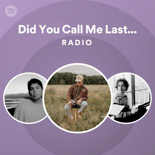 did-you-call-me-last-night-radio-playlist-by-spotify-spotify