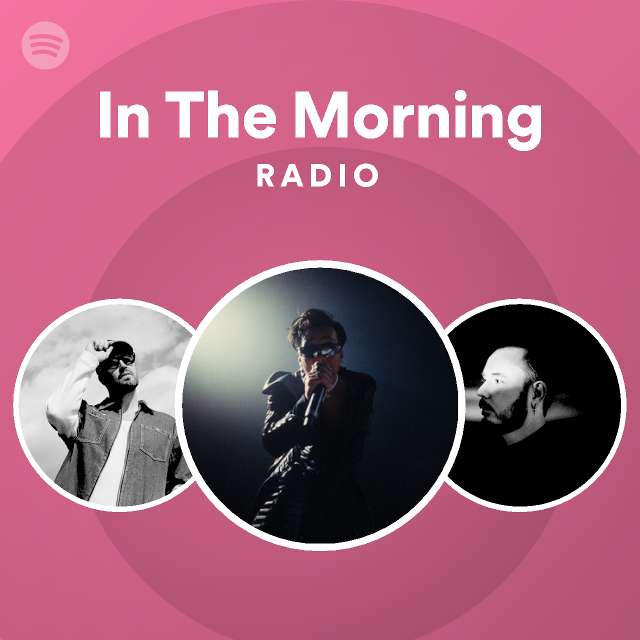 In The Morning Radio - playlist by Spotify | Spotify