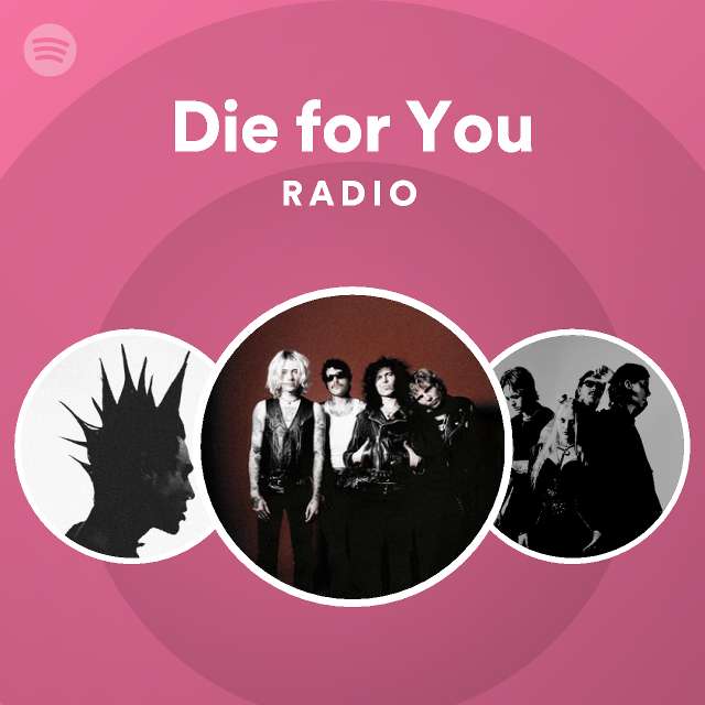 Die for You Radio - playlist by Spotify | Spotify