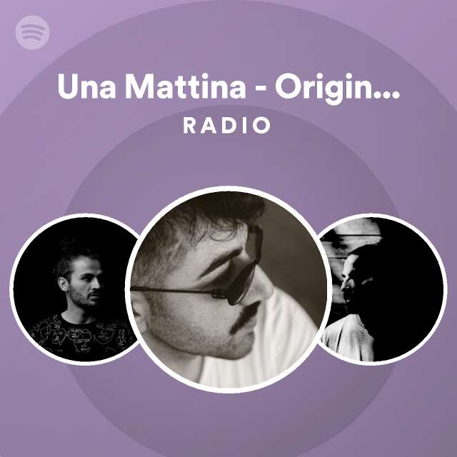Una Mattina - Original Mix Radio | Spotify Playlist