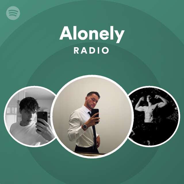 Alonely Radio - playlist by Spotify | Spotify