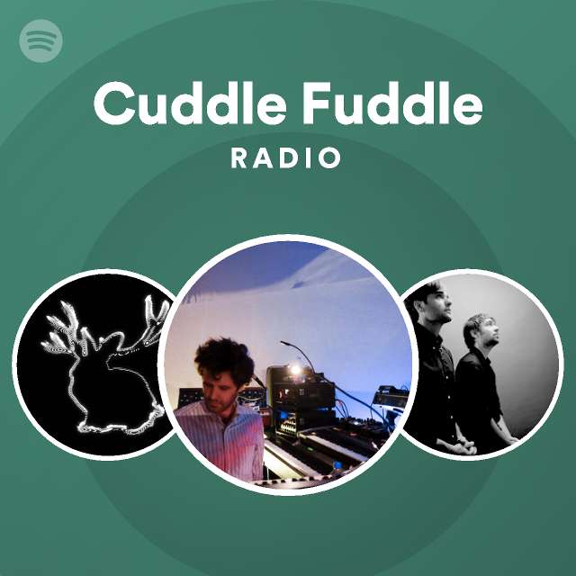 Cuddle Fuddle Radio playlist by Spotify Spotify