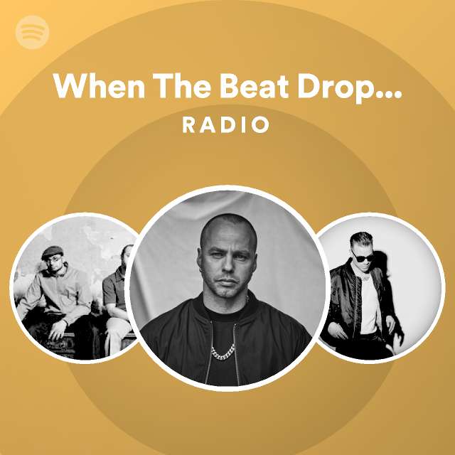 When The Beat Drops Out Radio | Spotify Playlist
