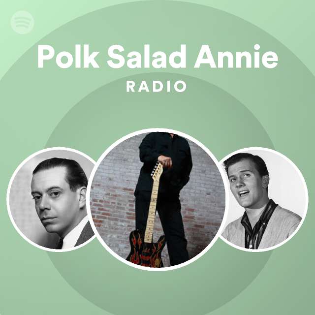 Polk Salad Annie Radio - Playlist By Spotify | Spotify