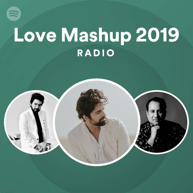 love-mashup-2019-radio-playlist-by-spotify-spotify