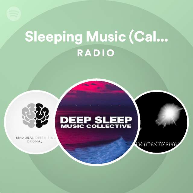Sleeping Music (Calm Sleep) Radio - playlist by Spotify | Spotify