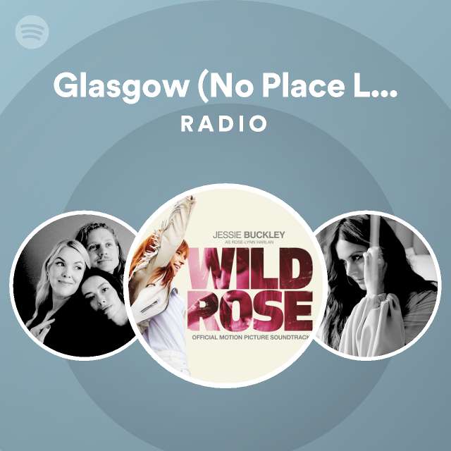 Glasgow (No Place Like Home) Radio - playlist by Spotify | Spotify