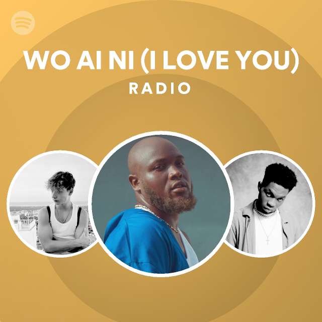 wo-ai-ni-i-love-you-radio-playlist-by-spotify-spotify