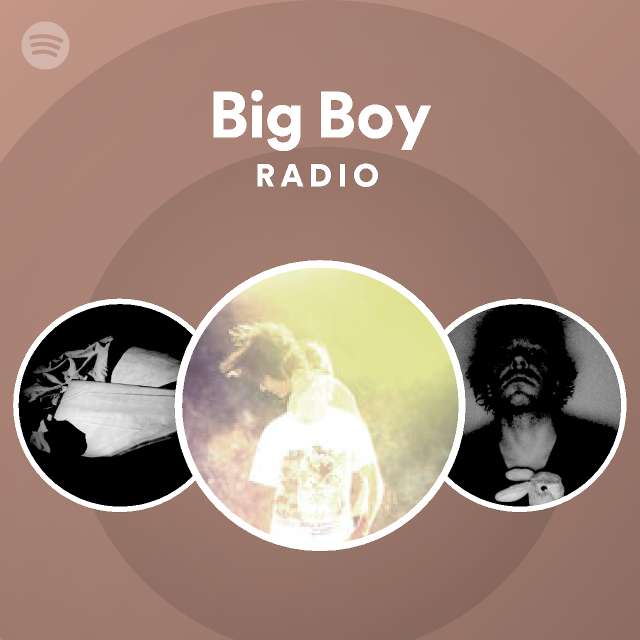Big Boy Radio playlist by Spotify Spotify