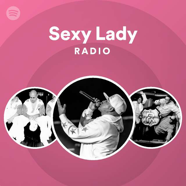 Sexy Lady Radio Playlist By Spotify Spotify