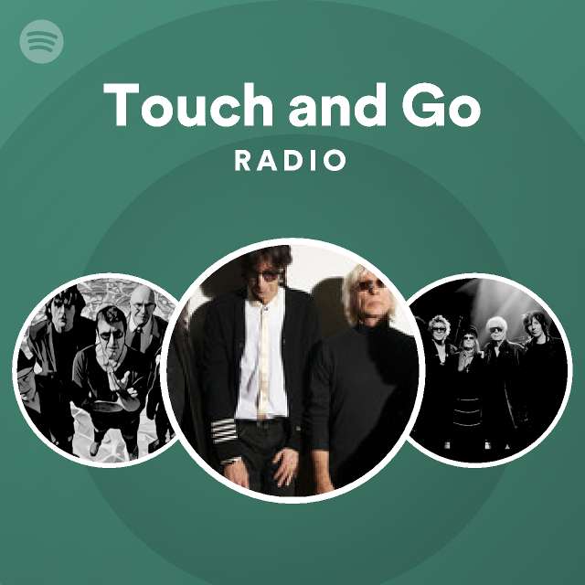 Touch and Go Radio - playlist by Spotify | Spotify