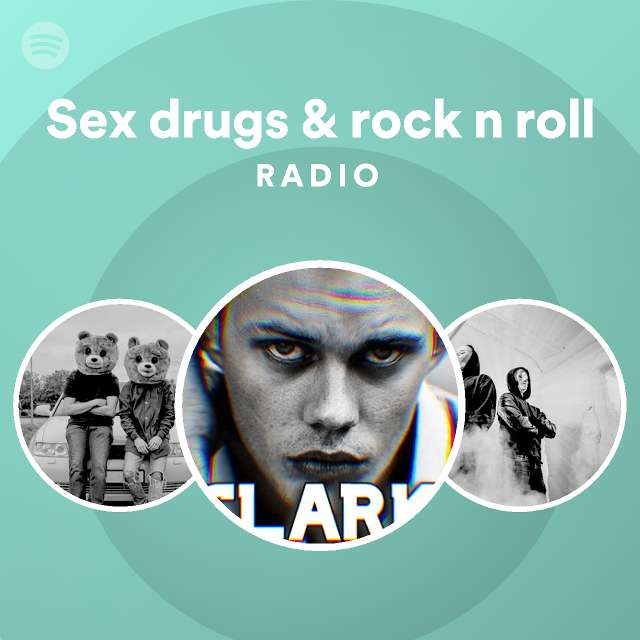 Sex Drugs And Rock N Roll Radio Playlist By Spotify Spotify