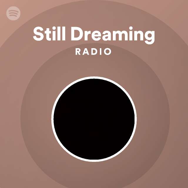 Still Dreaming Radio - playlist by Spotify | Spotify