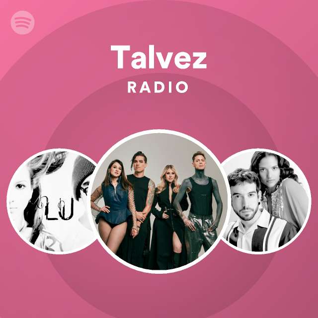 Talvez Radio - playlist by Spotify | Spotify