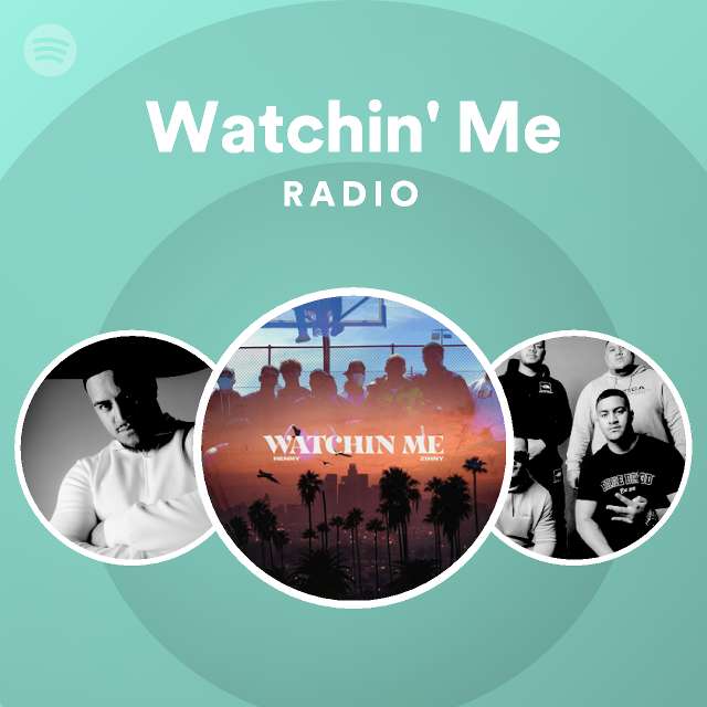 Watchin' Me Radio - playlist by Spotify | Spotify