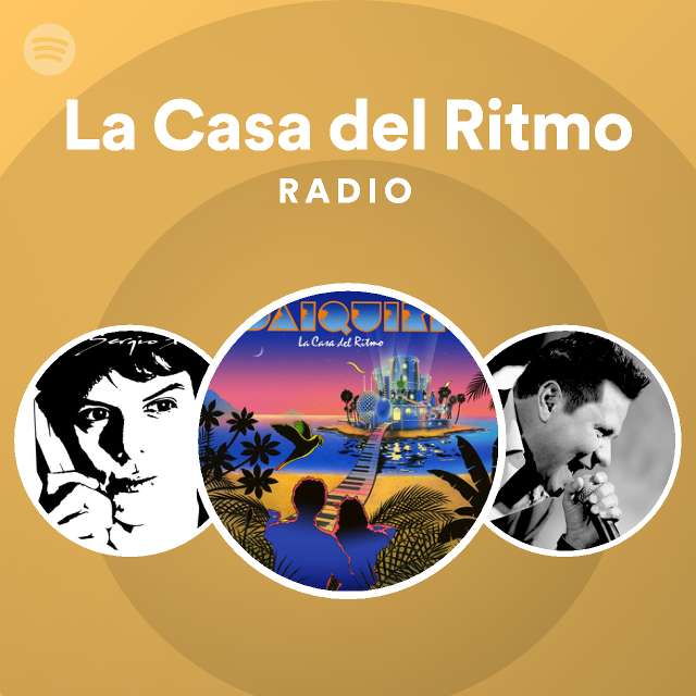 La Casa del Ritmo Radio playlist by Spotify Spotify