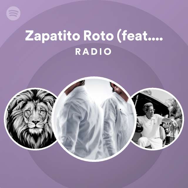 Zapatito Roto (feat. Tego Calderon) Radio - playlist by Spotify | Spotify