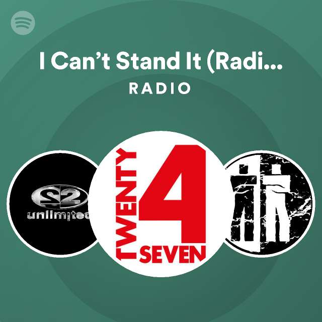 I Cant Stand It Radio Edit Radio Spotify Playlist