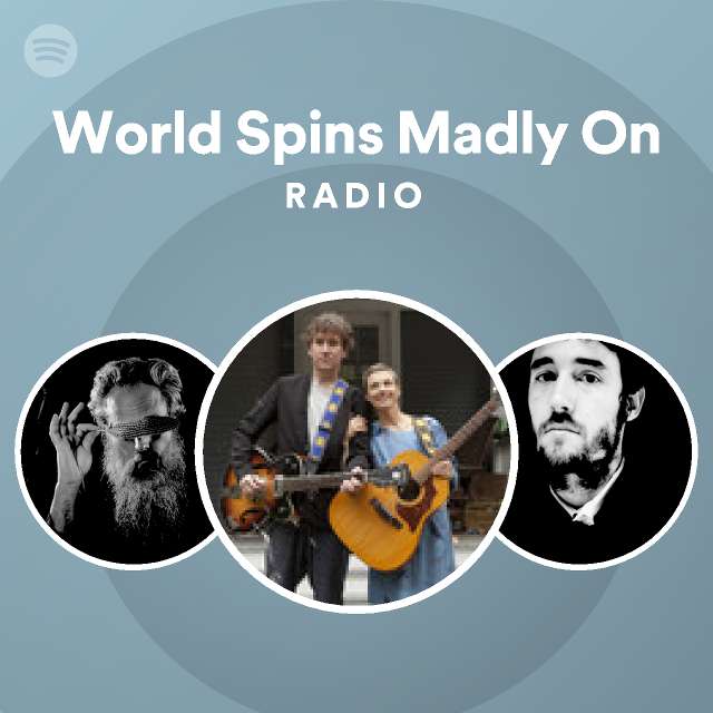world-spins-madly-on-radio-playlist-by-spotify-spotify