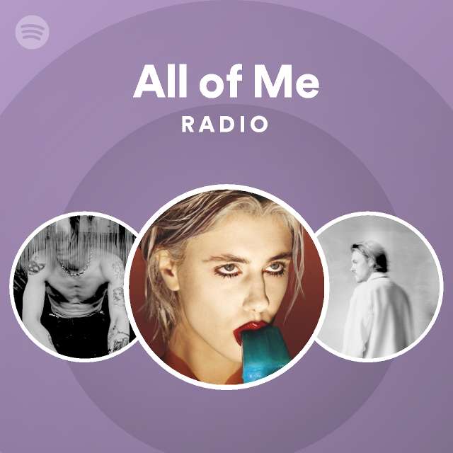 All of Me Radio - playlist by Spotify | Spotify