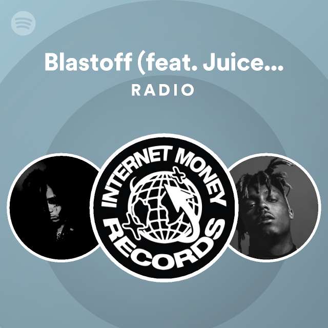 Blastoff (feat. Juice Wrld & Trippie Redd) Radio playlist by Spotify