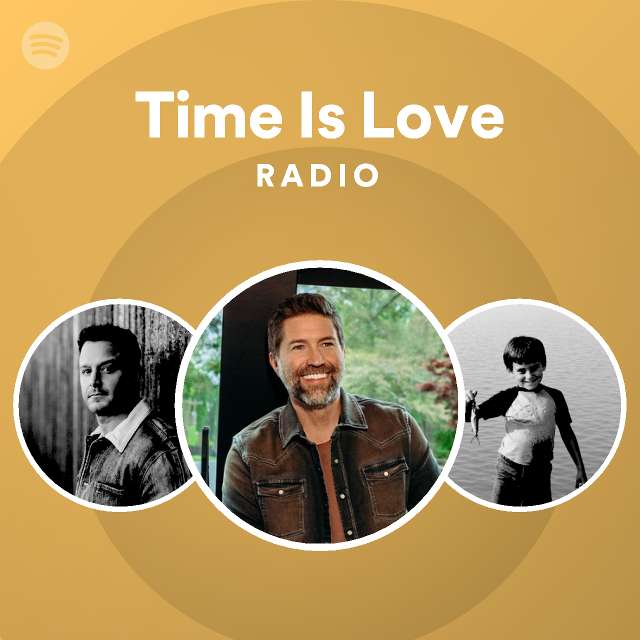Time Is Love Radio - playlist by Spotify | Spotify
