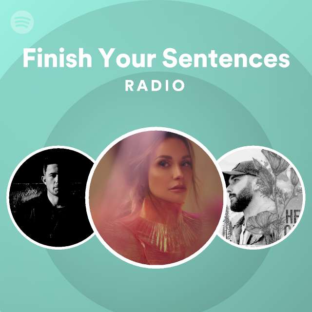 finish-your-sentences-radio-playlist-by-spotify-spotify