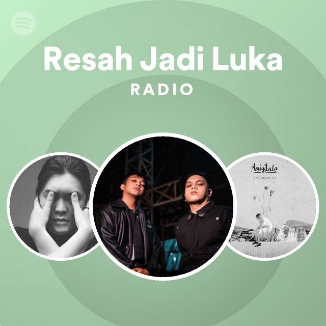 resah-jadi-luka-radio-playlist-by-spotify-spotify