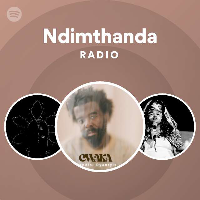 Ndimthanda Radio - playlist by Spotify | Spotify