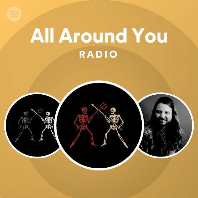 All Around You Radio - playlist by Spotify | Spotify