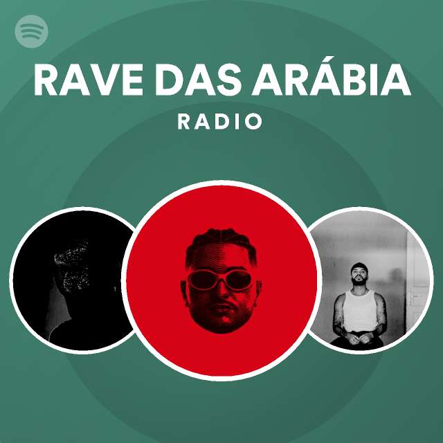 RAVE DAS ARÁBIA Radio - playlist by Spotify | Spotify