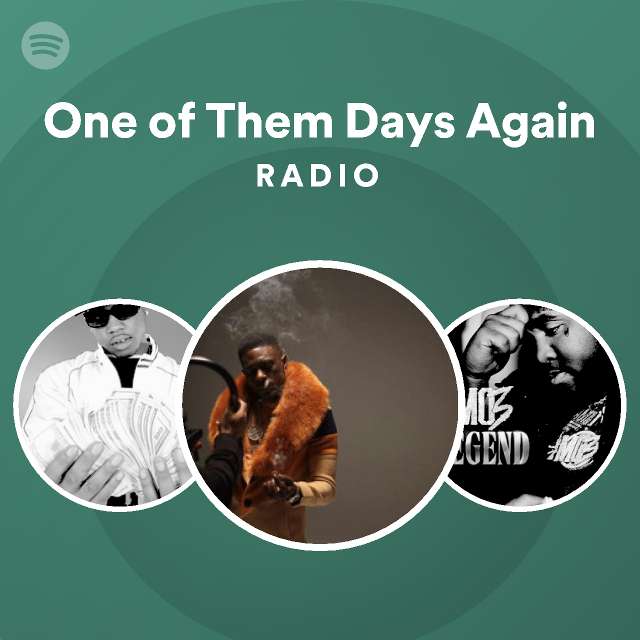 One of Them Days Again Radio | Spotify Playlist