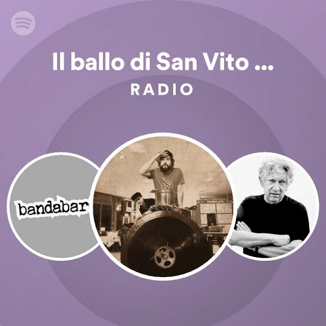 Il ballo di San Vito 2018 Remaster Radio playlist by Spotify Spotify