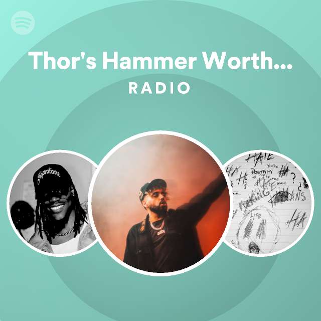 Thor's Hammer Worthy (feat. ZillaKami) Radio playlist by Spotify