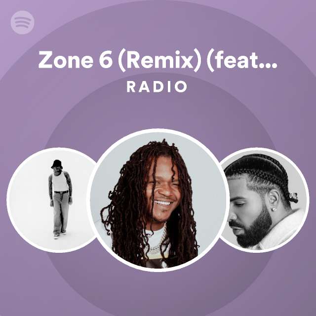 zone-6-remix-feat-future-6lack-radio-playlist-by-spotify-spotify