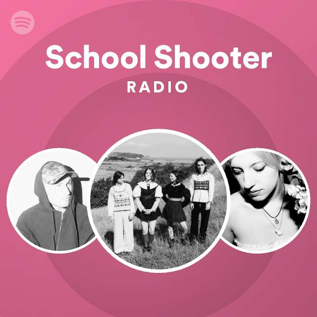 School Shooter Radio | Spotify Playlist