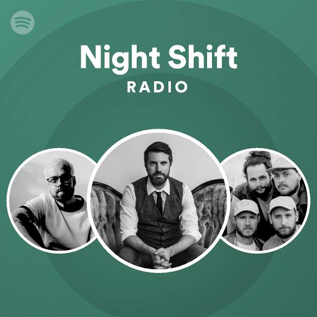 Night Shift Radio playlist by Spotify Spotify