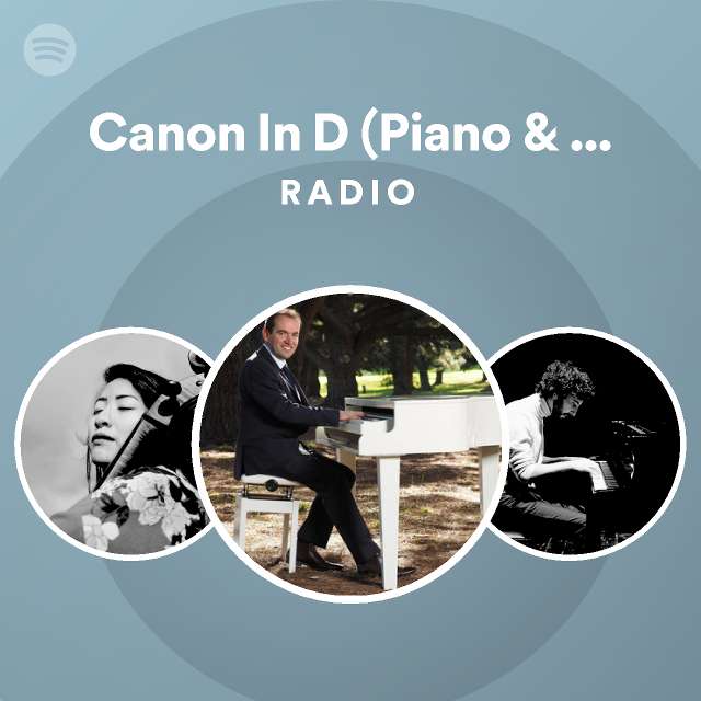 Canon In D (Piano & Cello) Radio playlist by Spotify Spotify