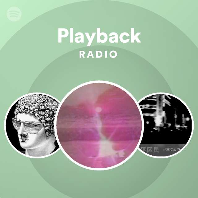 Playback Radio playlist by Spotify Spotify