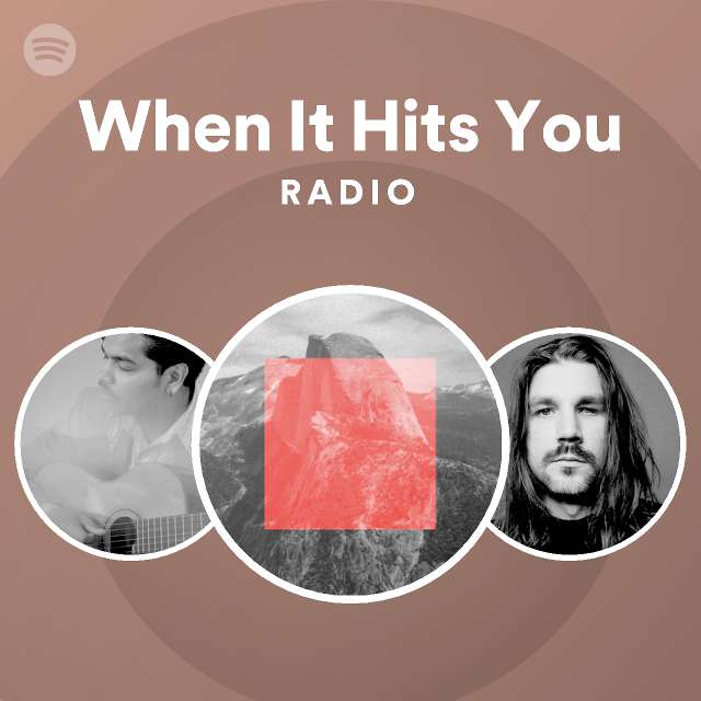 When It Hits You Radio - playlist by Spotify | Spotify
