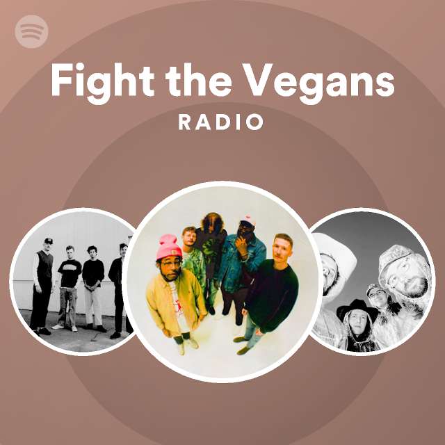 Fight the Vegans Radio - playlist by Spotify | Spotify