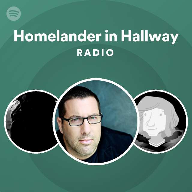 Homelander in hallway radio playlist by spotify spotify