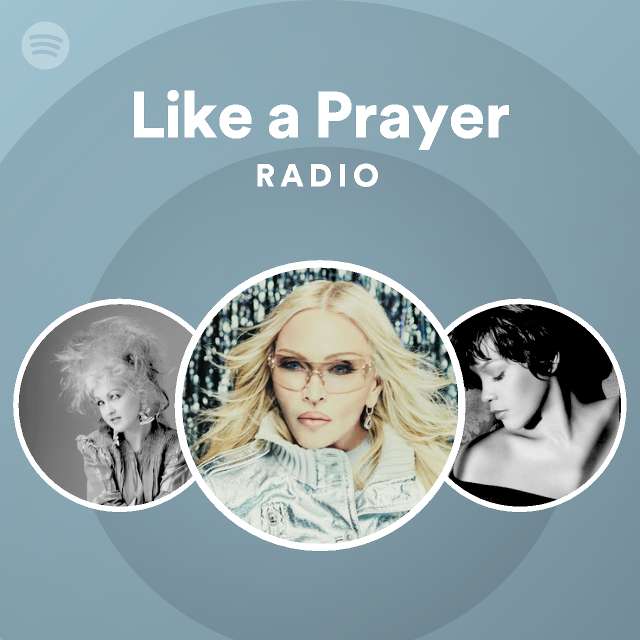 Like a Prayer Radio - playlist by Spotify | Spotify