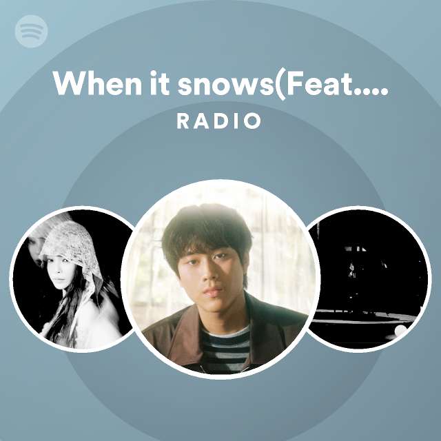 When it snows(Feat.Heize) Radio - playlist by Spotify | Spotify